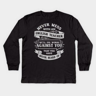 Never Mess With An English Teacher Kids Long Sleeve T-Shirt